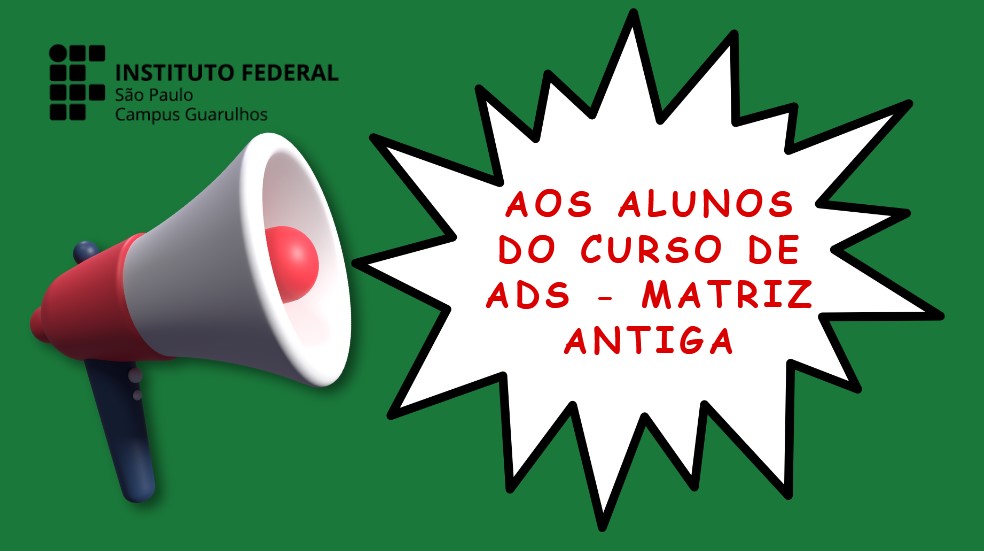 Aos alunos do curso de ADS - matriz antiga