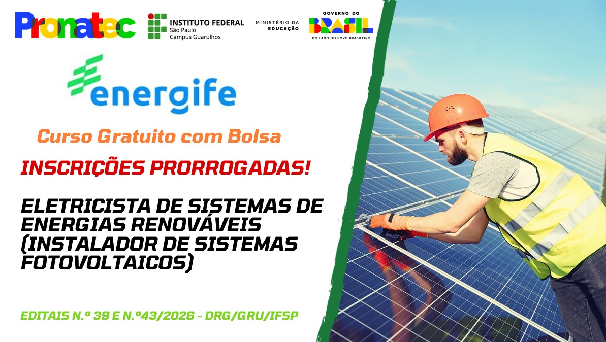 Programa Energife: Inscrições PRORROGADAS do Processo Seletivo Simplificado para o curso de Eletricista de Sistemas de Energias Renováveis (Instalador de Sistemas Fotovoltaicos) 