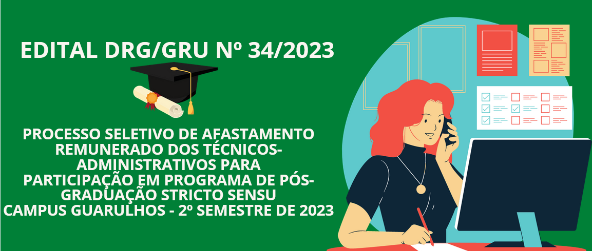 Resultado preliminar: Processo seletivo de afastamento remunerado dos TAEs para participação em programa de Pós-graduação Strictu Sensu - Edital DRG/GRU, n.° 34/2023 