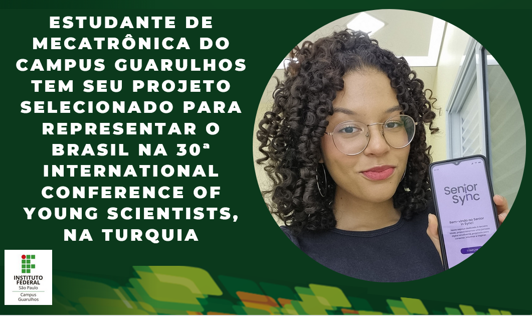 Estudante de Mecatrônica do IFSP Guarulhos tem seu projeto selecionado para representar o Brasil na 30ª International Conference of Young Scientists, na Turquia