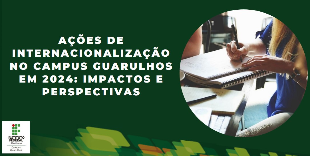 Ações de internacionalização no Campus Guarulhos em 2024: impactos e perspectivas 