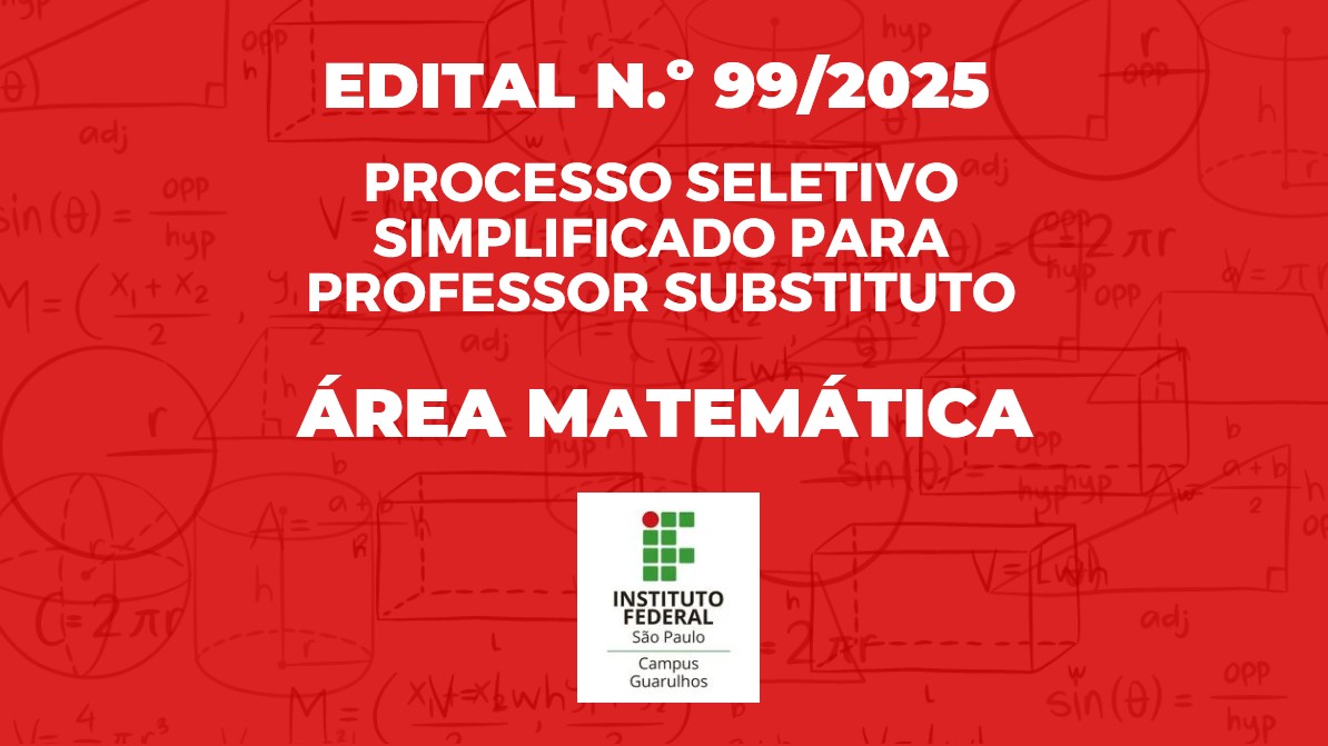 Processo Seletivo Simplificado para Professor Substituto - Área Matemática - Edital n.° 99/2025 - PRO-PRD/RET/IFSP, de 24 de outubro de 2025