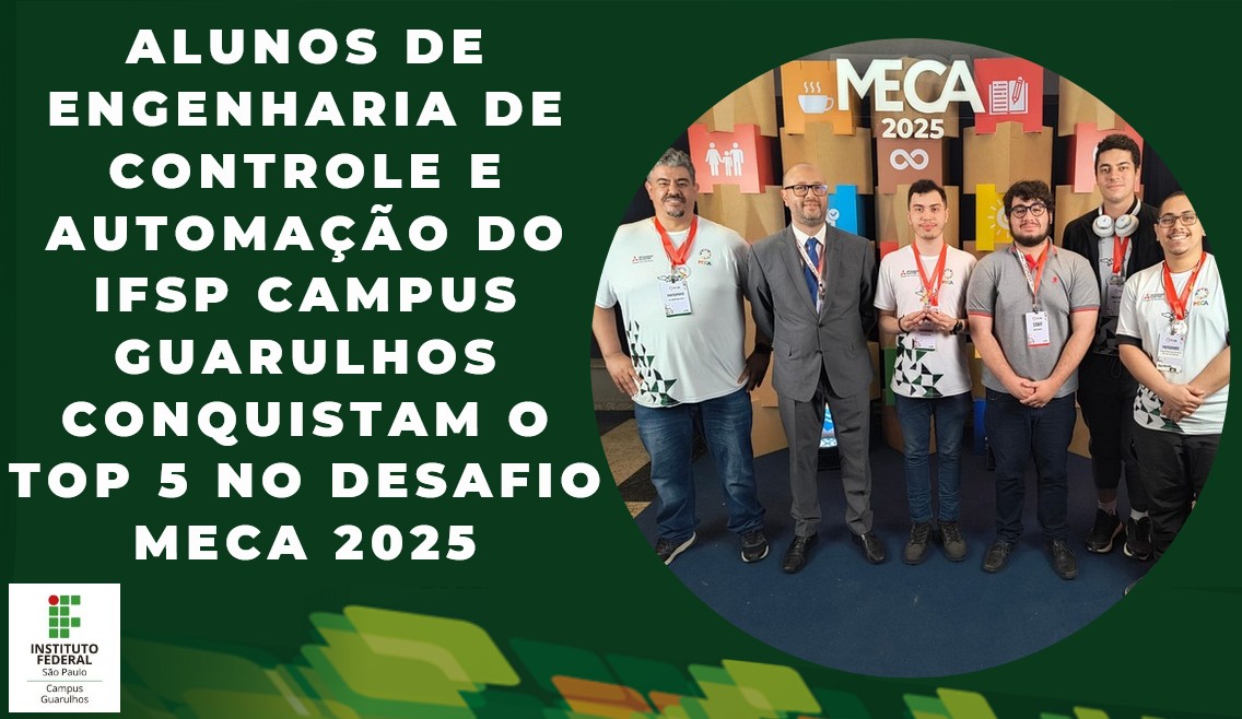 Alunos de Engenharia de Controle e Automação do IFSP Campus Guarulhos conquistam o Top 5 no Desafio Meca 2025 