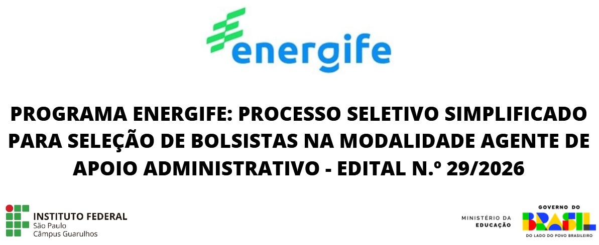 Programa Energife: Processo Seletivo Simplificado para Seleção de Bolsistas na Modalidade Agente de Apoio Administrativo - Edital n.º 29/2026 