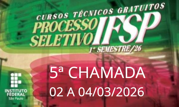 5ª Chamada - Processo Seletivo Cursos técnicos 1º semestre 2026