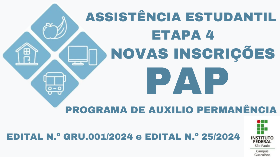 Resultado preliminar da Etapa 4: Novas Inscrições do Programa de Auxílio Permanência (PAP) 2024 – Edital n.º GRU.001/2024 e Edital n.º 25/2024 