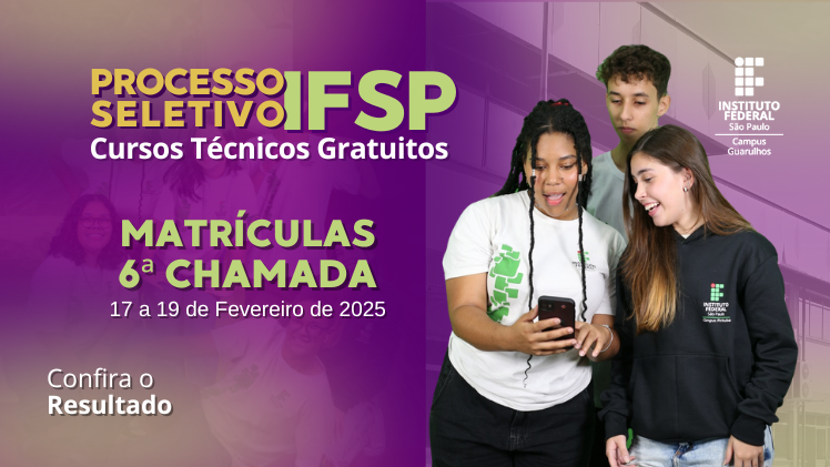 6ª Chamada - Processo Seletivo Cursos técnicos 1º semestre 2025