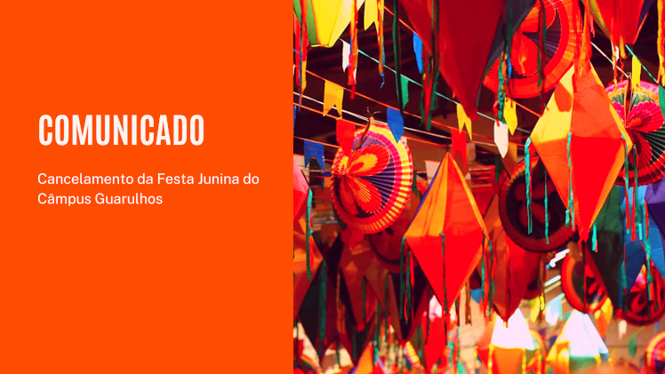 COMUNICADO - Cancelamento da festa junina do Câmpus Guarulhos do IFSP
