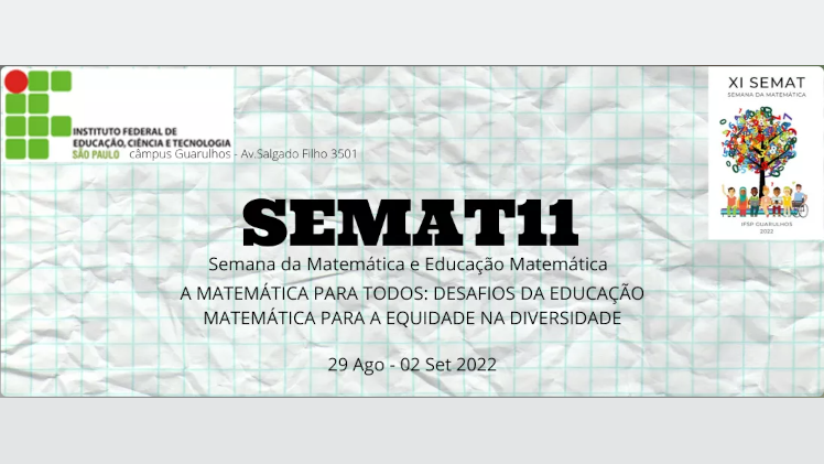 11ª edição da Semana da Matemática e Educação Matemática